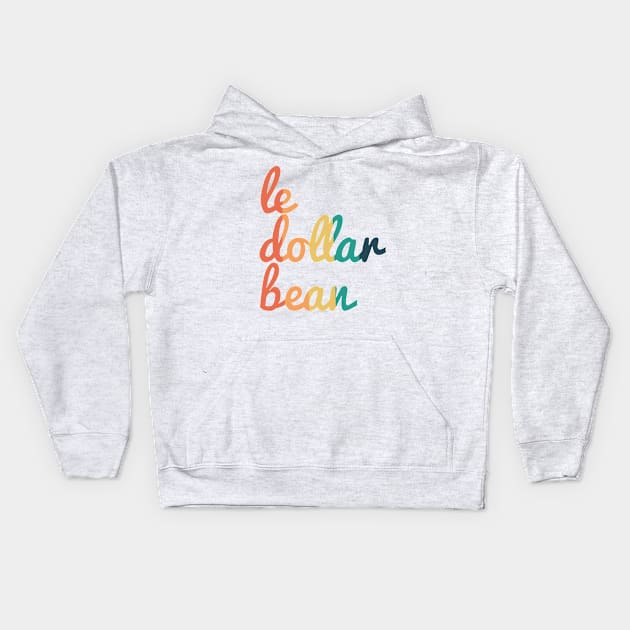 Le Dollar Bean Kids Hoodie by ampp